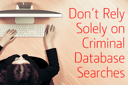 2-24-14_VERIFIRST_dont-rely-criminal-database-searches_a_(1)