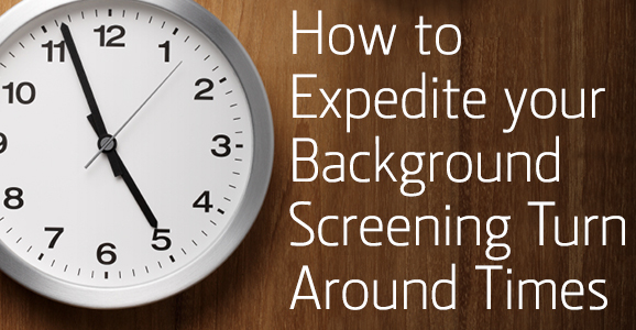 4-4-14_verifirst_how-to-expedite-background-screening-turn-around-times