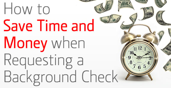 4-22-14_verifirst_how-to-save-time-money-requesting-background-check