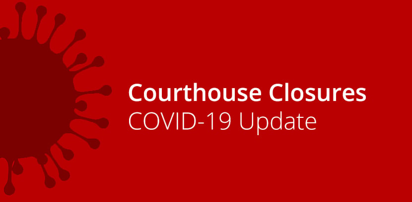 COVID-19 Courthouse Closures