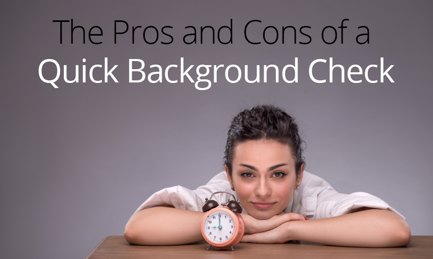 The Pros and Cons of a Quick Background Check