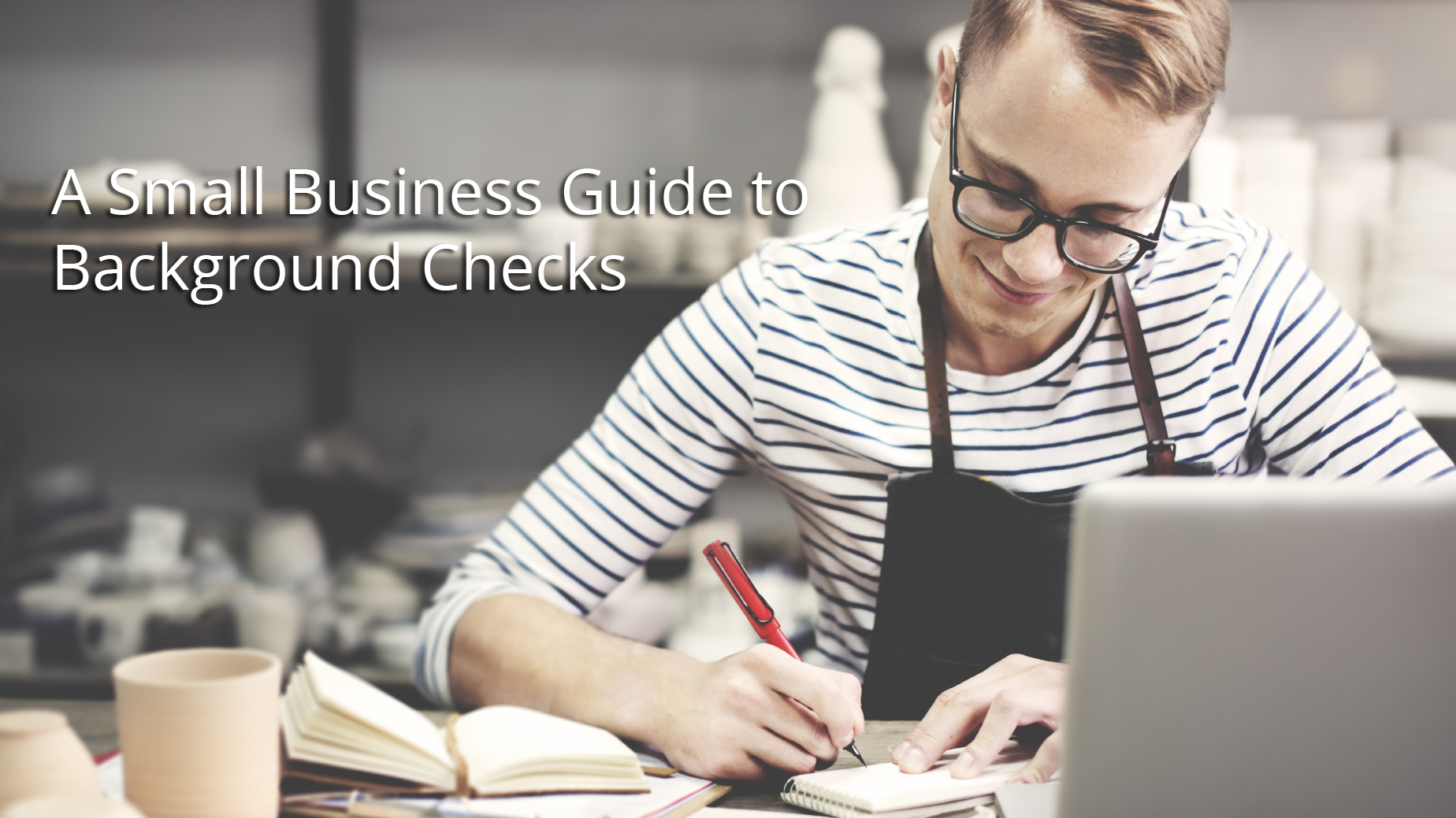 A Small Business Guide to Background Checks