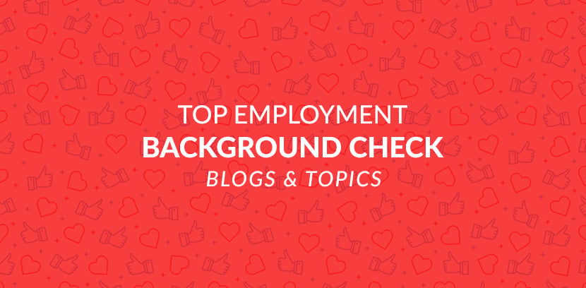 Top Employment Background Check Blogs and Topics
