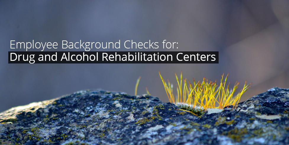 Employee_Background_Checks_for_Drug_and_Alcohol_Rehabilitation_Centers