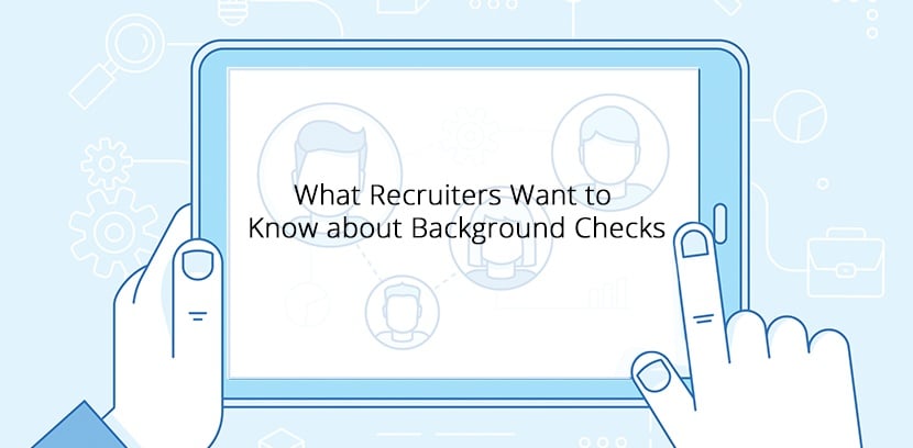 What Recruiters Want to Know about Background Checks.jpg